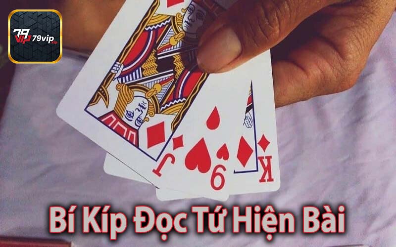 Bí Kíp Đọc Tứ Hiện Bài